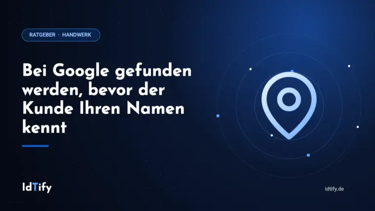 Bei Google gefunden werden, bevor der Kunde Ihren Namen kennt – Ratgeber für Handwerksbetriebe von IdTify