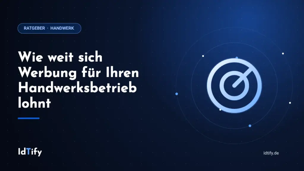 Wie weit sich Werbung für Ihren Handwerksbetrieb lohnt – Ratgeber für Handwerksbetriebe von IdTify